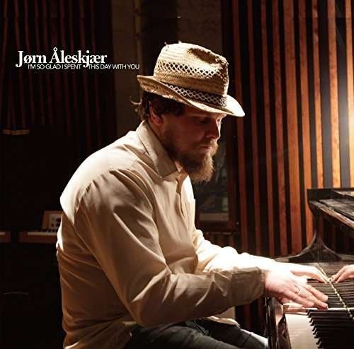 Cover for Jorn Aleskjaer · Im So Glad I Spent This Day With You (CD) [Japan Import edition] (2015)