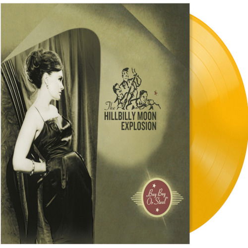 The Hillbilly Moon Explosion · Buy Beg Or Steal (LP) [Limited edition] (2025)