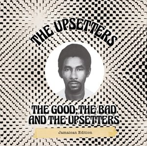 Cover for Upsetters · Good the Bad &amp;  the Upsetters (LP) (2014)