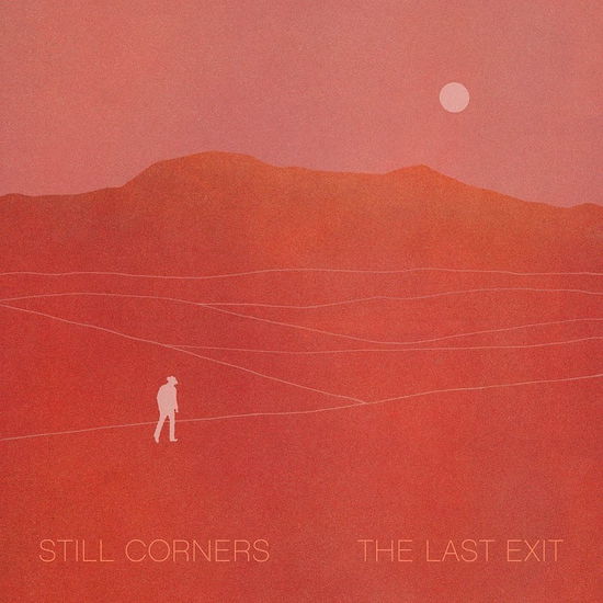 The Last Exit - Still Corners - Musiikki - WRECKING LIGHT - 5055869547512 - perjantai 22. tammikuuta 2021