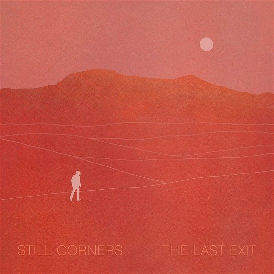 Cover for Still Corners · The Last Exit (CD) (2021)