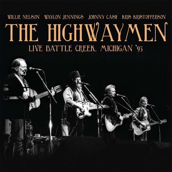Live Battle Creek, Michigan '93 - The Highwaymen - Música - HOTSPUR - 5207181103512 - 30 de novembro de 2018