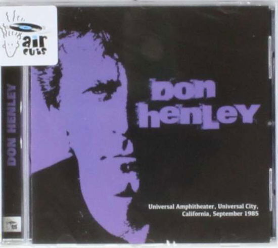 Cover for Don Henley · Universal Ampitheater, Universal City, California, September 1985 (CD) (2015)