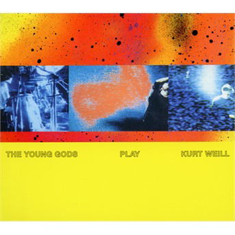 Play Kurt Weill (30 Years Anniversary) - Young Gods - Musiikki - [PIAS] LE LABEL - 5400863053512 - perjantai 19. marraskuuta 2021