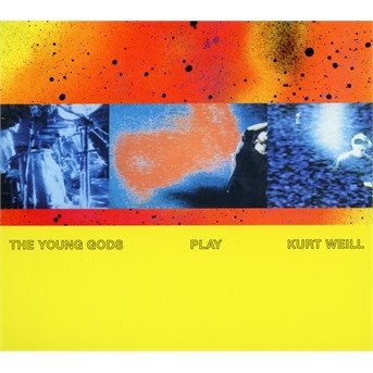 Cover for Young Gods · Play Kurt Weill (30 Years Anniversary) (CD) (2021)