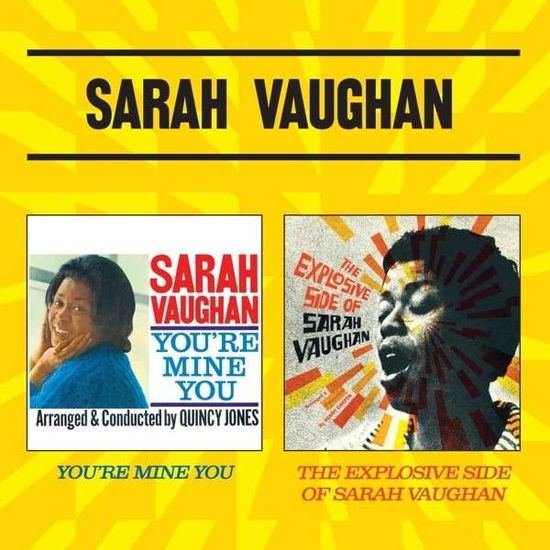 Youre Mine You / The Explosive Side Of Sarah Vaughan - Sarah Vaughan - Musiikki - ESSENTIAL JAZZ CLASSICS - 8436542013512 - maanantai 13. toukokuuta 2013