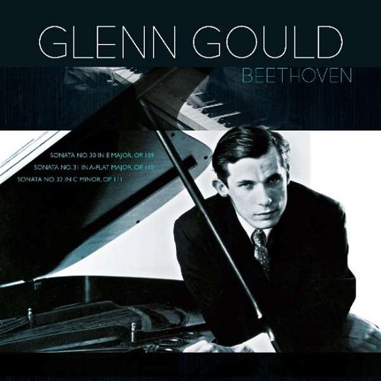 Cover for Glenn Gould · Beethoven: Pianosonatas 30,31,32 (LP) (2019)