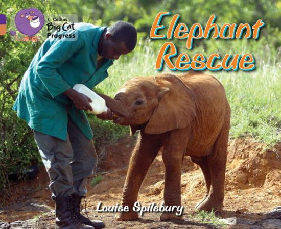 Elephant Rescue: Band 08 Purple / Band 12 Copper - Collins Big Cat Progress - Louise Spilsbury - Livros - HarperCollins Publishers - 9780007498512 - 1 de maio de 2013