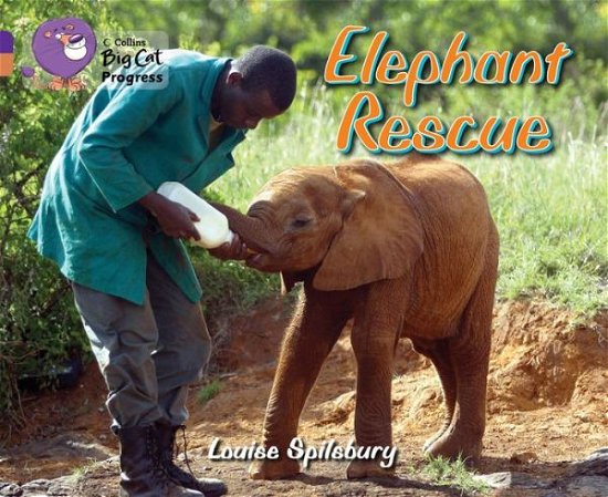 Cover for Louise Spilsbury · Elephant Rescue: Band 08 Purple / Band 12 Copper - Collins Big Cat Progress (Pocketbok) (2013)