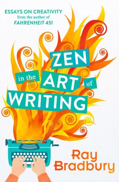 Zen in the Art of Writing - Ray Bradbury - Bücher - HarperCollins Publishers - 9780008136512 - 21. Mai 2015