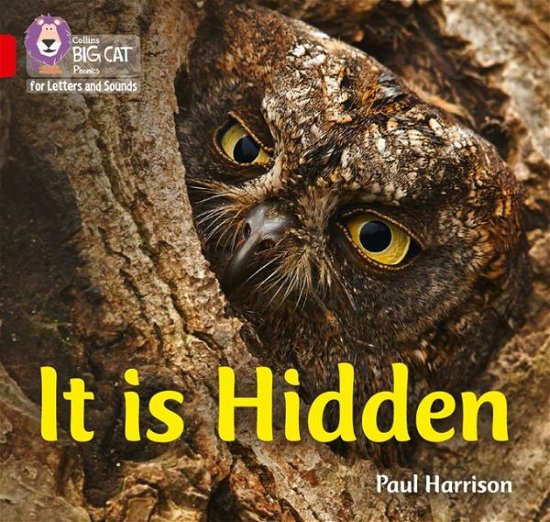 It is Hidden: Band 02b/Red B - Collins Big Cat Phonics for Letters and Sounds - Paul Harrison - Libros - HarperCollins Publishers - 9780008251512 - 8 de diciembre de 2017