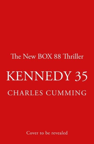 Kennedy 35 - Box 88 - Charles Cumming - Books - HarperCollins Publishers - 9780008363512 - October 26, 2023
