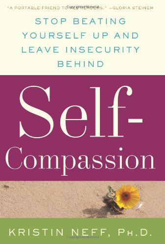 Cover for Kristin Neff · Self-compassion: the Proven Power of Being Kind to Yourself (Hardcover Book) (2011)