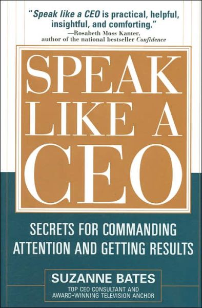 Cover for Suzanne Bates · Speak Like a CEO: Secrets for Commanding Attention and Getting Results (Hardcover Book) [Ed edition] (2005)