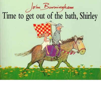 Time To Get Out Of The Bath, Shirley - John Burningham - Livres - Penguin Random House Children's UK - 9780099200512 - 17 mars 1994