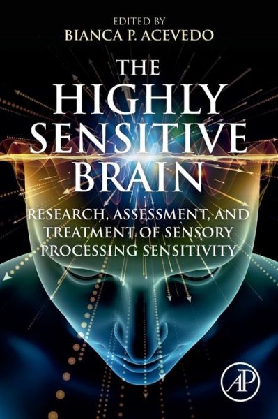 Cover for Bianca P Acevedo · The Highly Sensitive Brain: Research, Assessment, and Treatment of Sensory Processing Sensitivity (Paperback Book) (2020)