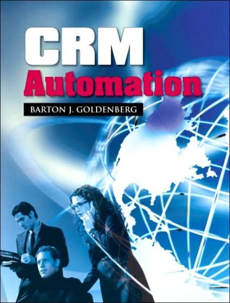 CRM Automation - Barton J. Goldenberg - Bøger - Pearson Education (US) - 9780130088512 - 11. februar 2002