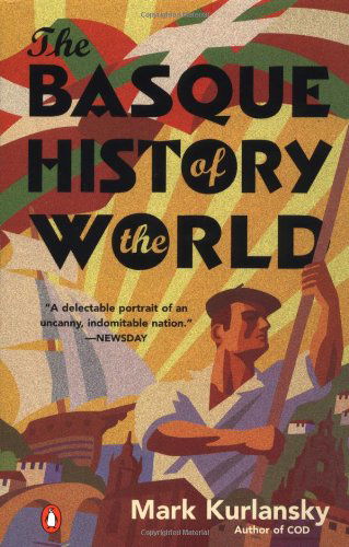 The Basque History of the World: the Story of a Nation - Mark Kurlansky - Bøker - Penguin Books - 9780140298512 - 1. februar 2001