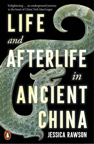 Cover for Jessica Rawson · Life and Afterlife in Ancient China (Paperback Book) (2025)