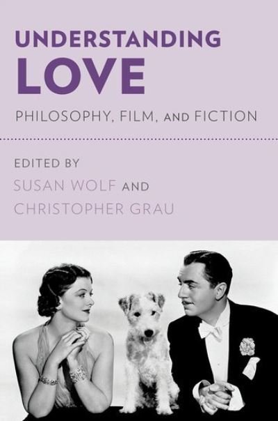 Cover for Susan Wolf · Understanding Love: Philosophy, Film, and Fiction (Innbunden bok) (2014)