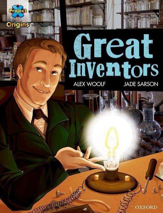 Cover for Alex Woolf · Project X Origins Graphic Texts: Dark Blue Book Band, Oxford Level 15: Great Inventors - Project X Origins ^IGraphic Texts^R (Paperback Book) (2016)