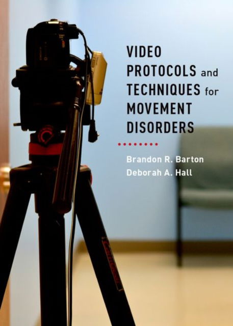 Cover for Barton, Brandon R (MD, MD, Rush University Medical Center) · Video Protocols and Techniques for Movement Disorders (Paperback Book) (2016)