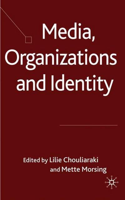 Cover for Lilie Chouliaraki · Media, Organizations and Identity (Hardcover Book) (2009)