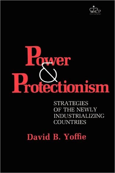 Cover for David B. Yoffie · Power and Protectionism: Strategies of the Newly Industrializing Countries (Paperback Bog) (1983)