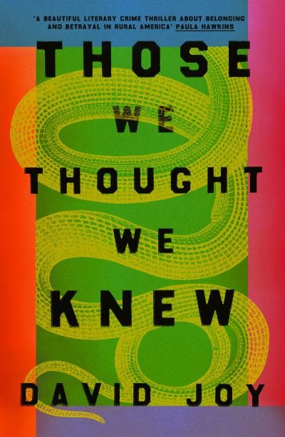 Cover for David Joy · Those We Thought We Knew: The new literary crime thriller from a master of American noir fiction (Paperback Bog) (2024)