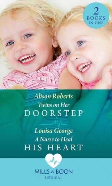 Cover for Alison Roberts · Twins On Her Doorstep: Twins on Her Doorstep / a Nurse to Heal His Heart (Paperback Book) (2018)