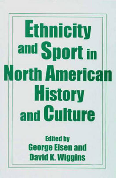 Cover for George Eisen · Ethnicity and Sport in North American History and Culture (Paperback Book) (1995)