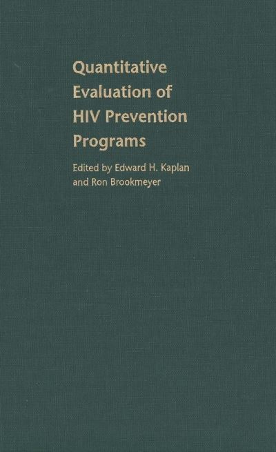 Quantitative Evaluation of HIV Prevention Programs - The Institution for Social and Policy Studies - Edward H Kaplan - Books - Yale University Press - 9780300087512 - December 11, 2001