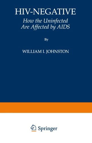 Cover for William I. Johnston · HIV-Negative: How the Uninfected Are Affected by AIDS (Paperback Book) [Softcover reprint of the original 1st ed. 1995 edition] (1995)
