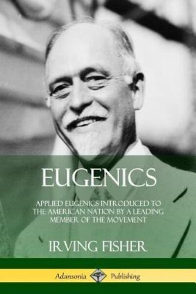 Cover for Irving Fisher · Eugenics (Paperback Book) (2018)