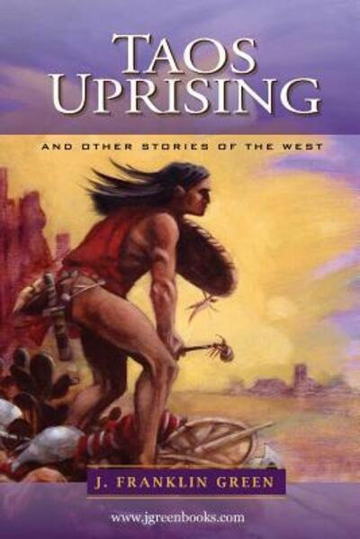 Cover for John Green · TAOS UPRISING and other stories of the west. (Paperback Bog) (2019)