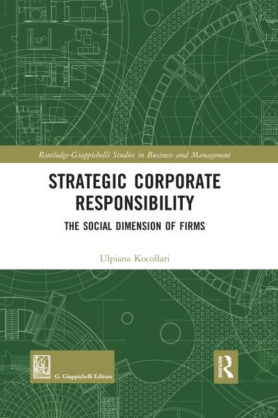 Cover for Ulpiana Kocollari · Strategic Corporate Responsibility: The Social Dimension of Firms - Routledge-Giappichelli Studies in Business and Management (Taschenbuch) (2020)