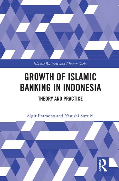 Cover for Suzuki, Yasushi (Ritsumeikan Asia Pacific University, Japan) · The Growth of Islamic Banking in Indonesia: Theory and Practice - Islamic Business and Finance Series (Paperback Book) (2022)