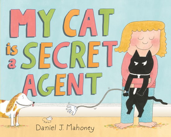Cover for Daniel J. Mahoney · My Cat is a Secret Agent (Hardcover bog) (2025)