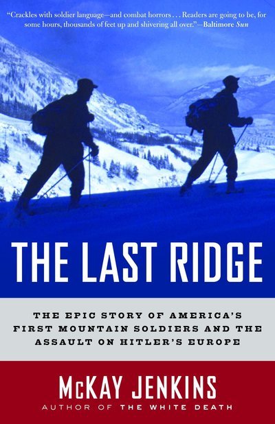 Cover for Mckay Jenkins · The Last Ridge: The Epic Story of America's First Mountain Soldiers and the Assault on Hitler's Europe (Taschenbuch) (2004)