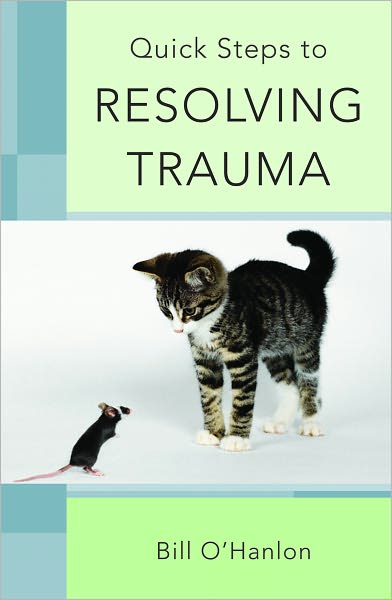 Cover for Bill O'Hanlon · Quick Steps to Resolving Trauma (Paperback Book) (2011)