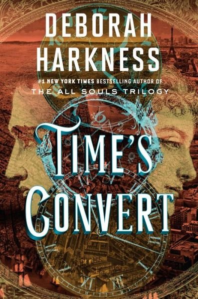 Cover for Deborah Harkness · Time's Convert : A Novel (Inbunden Bok) (2018)