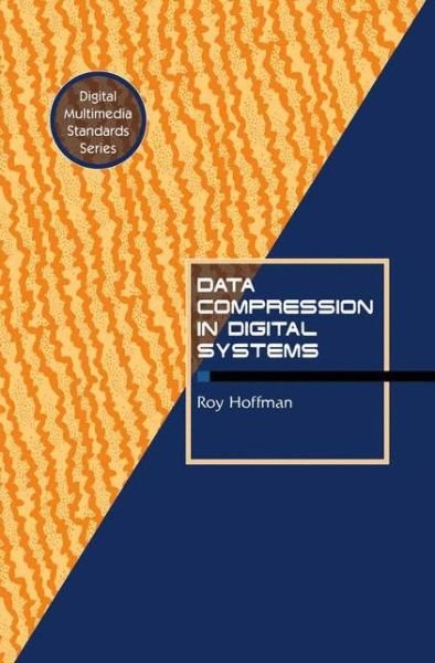 Cover for Roy Hoffman · Data Compression in Digital Systems (Gebundenes Buch) [1997 edition] (1997)