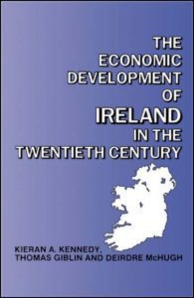 Cover for Giblin, Thomas (Phillips Exeter College, USA) · The Economic Development of Ireland in the Twentieth Century - Routledge Contemporary Economic History of Europe (Paperback Book) (1988)