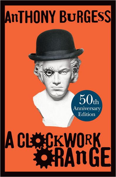 Cover for Anthony Burgess · A Clockwork Orange (Innbunden bok) (2012)