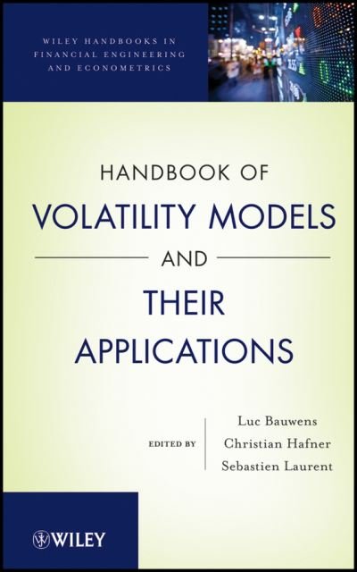 Cover for Luc Bauwens · Handbook of Volatility Models and Their Applications - Wiley Handbooks in Financial Engineering and Econometrics (Hardcover bog) (2012)