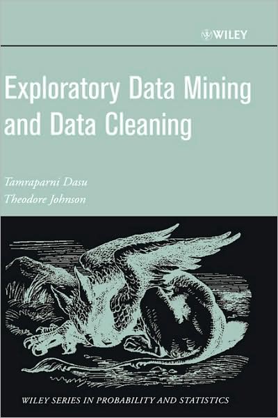 Cover for Dasu, Tamraparni (AT&amp;T Research,  Florham Par, New Jersey, USA) · Exploratory Data Mining and Data Cleaning - Wiley Series in Probability and Statistics (Hardcover Book) (2003)