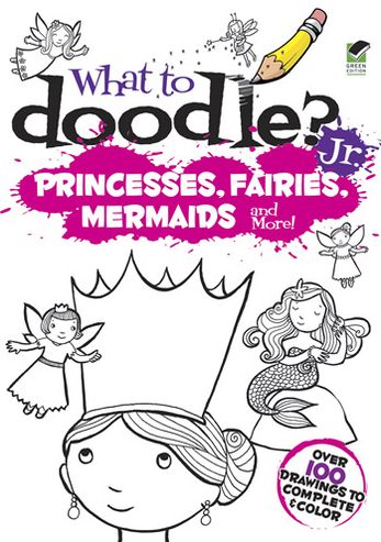 What to Doodle? Jr.--Princesses, Fairies, Mermaids and more! - Dover Doodle Books - Airlie Anderson - Books - Dover Publications Inc. - 9780486499512 - August 21, 2013