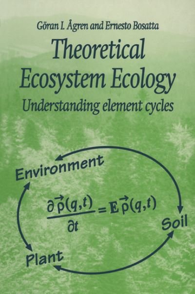 Cover for Agren, Goran I. (Swedish University of Agricultural Sciences) · Theoretical Ecosystem Ecology: Understanding Element Cycles (Pocketbok) (1998)