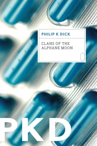 Clans Of The Alphane Moon - Philip K. Dick - Böcker - HarperCollins - 9780547572512 - 16 april 2013