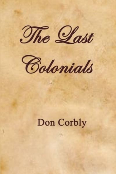 Cover for Don Corbly · Last Colonials (Book) (2009)